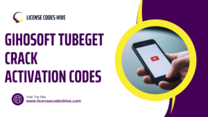 Gihosoft TubeGet Crack with Activation Codes