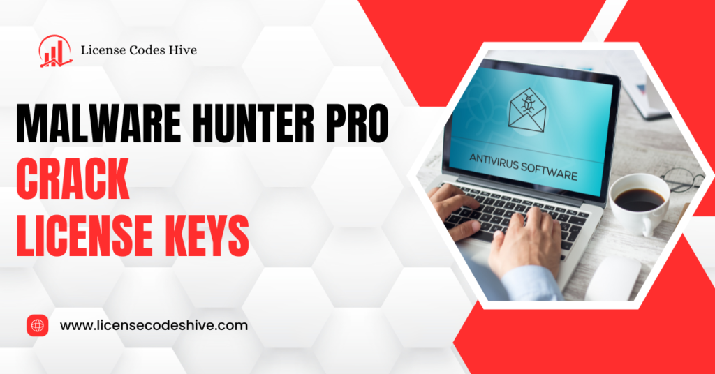 Malware Hunter Pro Crack with License Keys