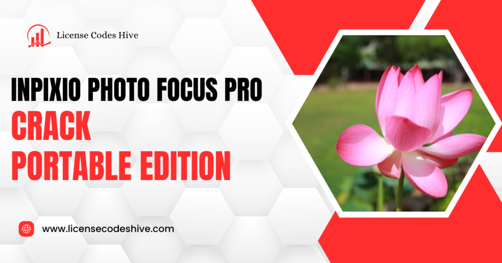 InPixio Photo Focus Pro Crack Portable Editon