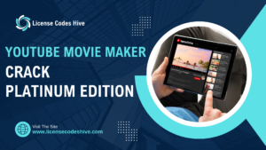 YouTube Movie Maker Crack Platinum Edition