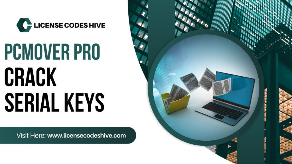 PCmover Pro Crack with Serial Keys 2025