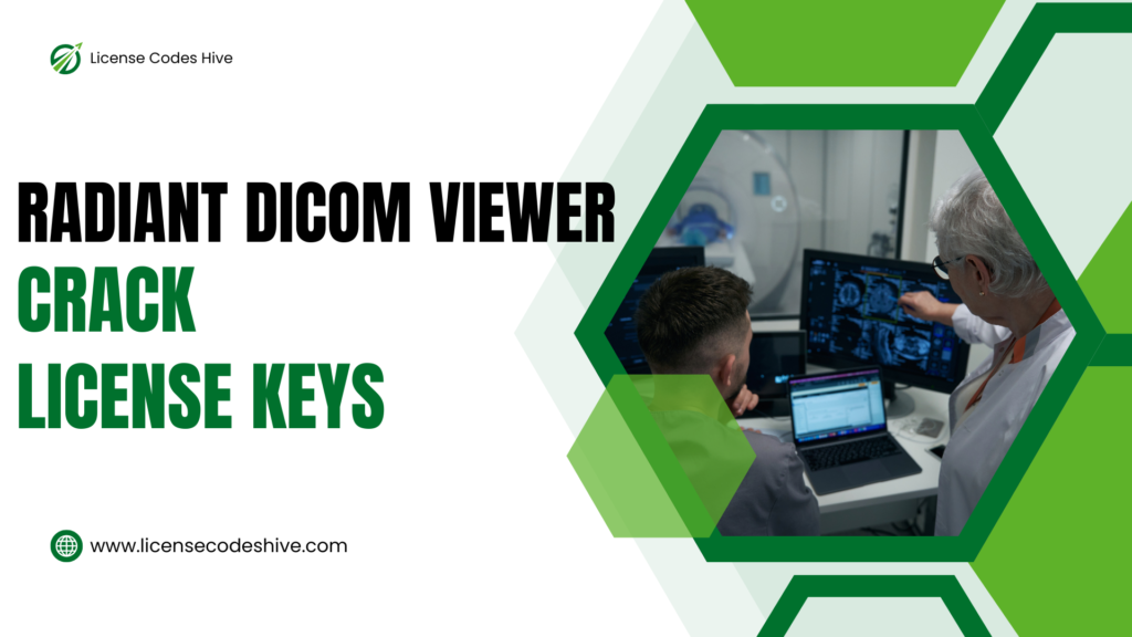 RadiAnt DICOM Viewer Crack with License Keys