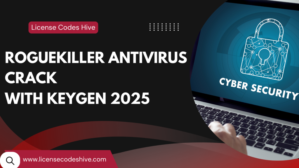 RogueKiller Antivirus Crack with Keygen 2025