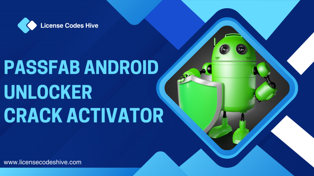 PassFab Android Unlocker Crack with Keygen Activator 2025