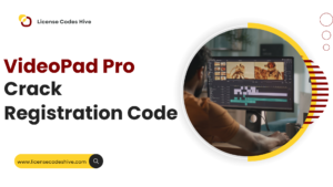 VideoPad Crack with Registration Codes 2025