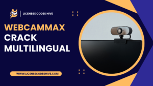 WebcamMax Crack Multilingual 2025